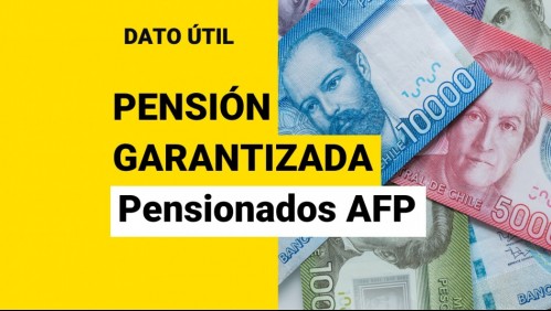 Pensión Garantizada Universal: ¿La recibirán los pensionados de las AFP?