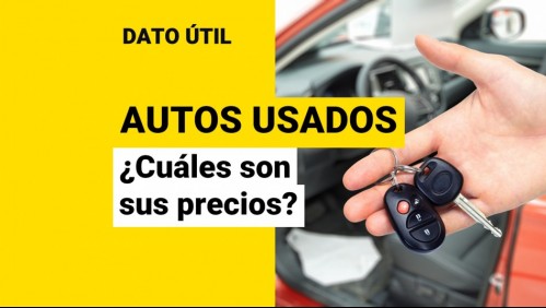 ¿Buscando vehículo? Revisa cuáles son los precios de los autos usados