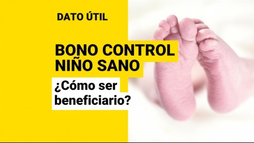 Bono Control Niño Sano: ¿Cómo puedo recibir el beneficio?