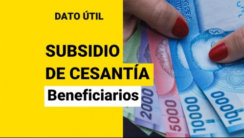 Subsidio de Cesantía: ¿Quiénes lo reciben y cómo se solicita?