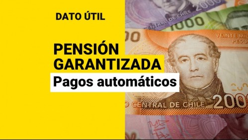 Pensión Garantizada Universal: ¿Quiénes serían beneficiarios de los pagos automáticos?