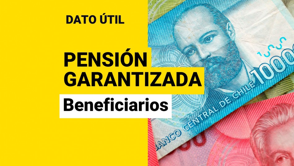 beneficiarios pgu pension garantizada universal