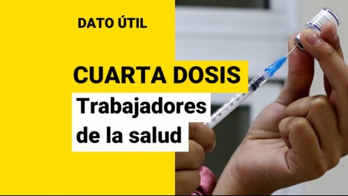 Adelantan cuarta dosis para personal de la salud: ¿Cuándo reciben la vacuna?