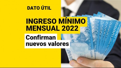 Confirman nuevos montos del Ingreso Mínimo Mensual 2022: ¿Qué sueldo tendrán los trabajadores?