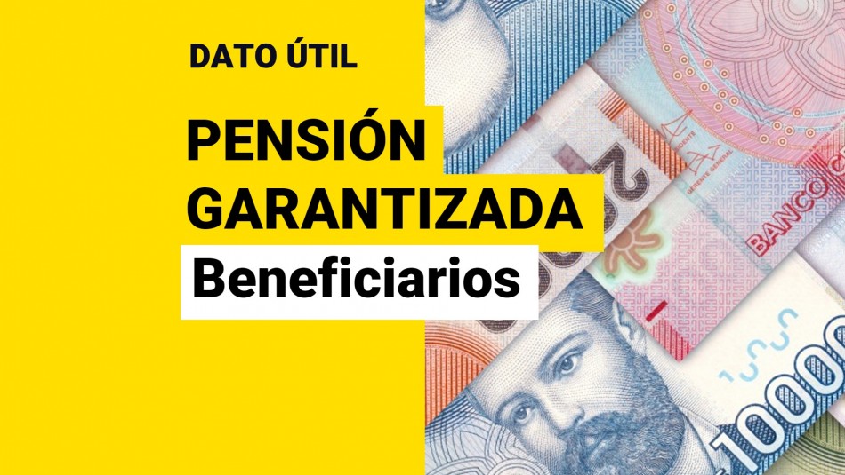 Pensión Garantizada Universal: ¿Quiénes la podrían recibir y desde cuándo?