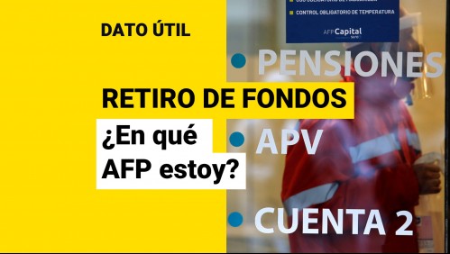 Solo con tu RUT: Así puedes saber a qué AFP estás afiliado