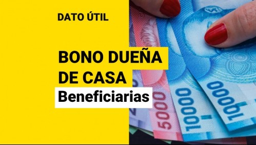 Bono Dueña de Casa: ¿Cómo puedo saber si soy beneficiaria?