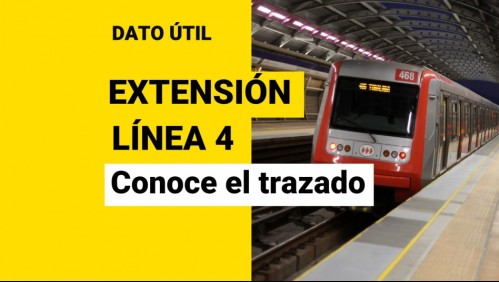 Extensión de la Línea 4 del Metro de Santiago: Conoce el nuevo recorrido