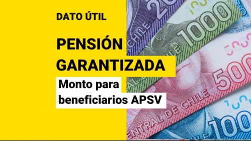 Pensión Garantizada Universal: ¿Qué monto recibirán los beneficiarios del Aporte Previsional Solidario de Vejez?