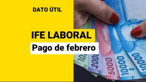 IFE Laboral: ¿Cuándo empiezan los pagos de febrero?