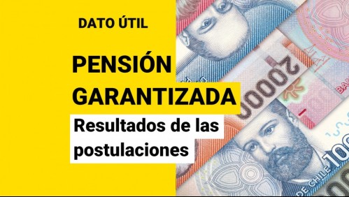 Pensión Garantizada Universal: ¿Cuándo dan los resultados de mi postulación?