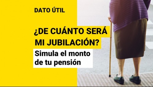 ¿De cuánto será mi pensión? Revisa cómo simular el monto que recibirás al jubilar