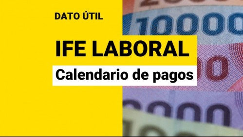 IFE Laboral: Revisa el calendario de pagos del beneficio