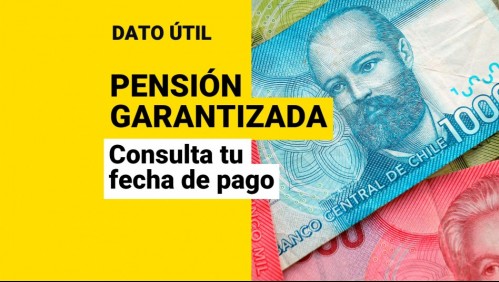 Pensión Garantizada Universal: Consulta con tu RUT cuándo recibes los pagos