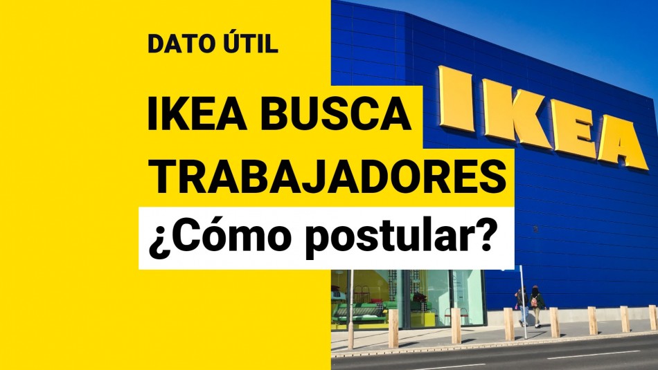Ikea llega a Chile y busca trabajadores: Estas son las ofertas laborales disponibles