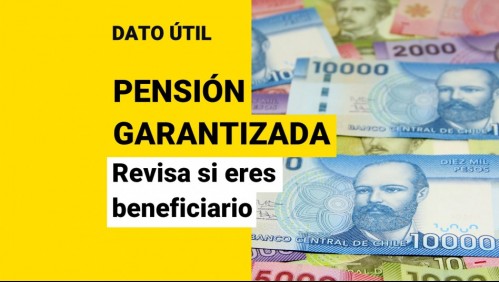 Pensión Garantizada Universal: Revisa con tu RUT si debes postular o eres beneficiario automático