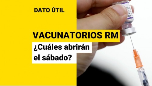 Vacunatorios abrirán este sábado en la RM: ¿Cuáles funcionarán y en qué horarios?