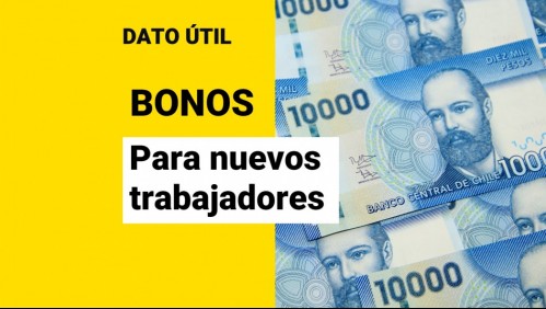 Bonos para nuevos trabajadores: Revisa los pagos que puedes recibir si encontraste un empleo