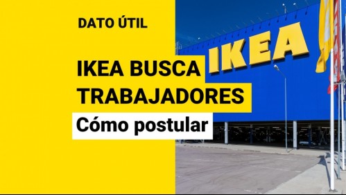Ikea busca trabajadores en Chile: Conoce las ofertas laborales disponibles
