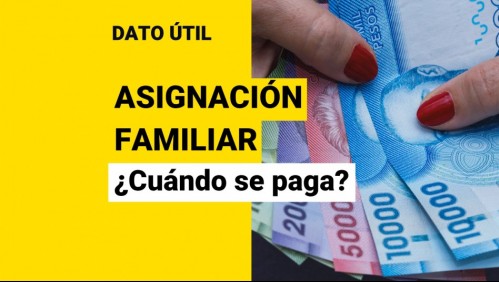 Asignación Familiar: ¿Cuándo se paga el beneficio?