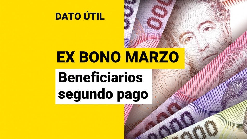 Ex Bono Marzo ¿Quiénes reciben el segundo pago del beneficio
