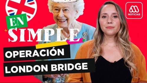 Operación London Bridge: Qué pasa si muere la Reina Isabel II