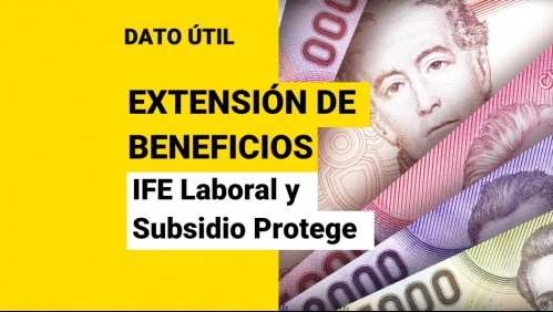 Extensión del IFE Laboral y Subsidio Protege: ¿Cuántos pagos más habrá de estos beneficios?