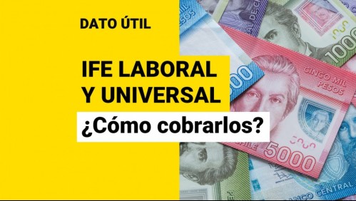 IFE Universal y Laboral: ¿Cómo acceder a los beneficios y a los pagos pendientes?