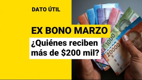 Ex Bono Marzo: ¿Quiénes pueden recibir más de 200 mil?