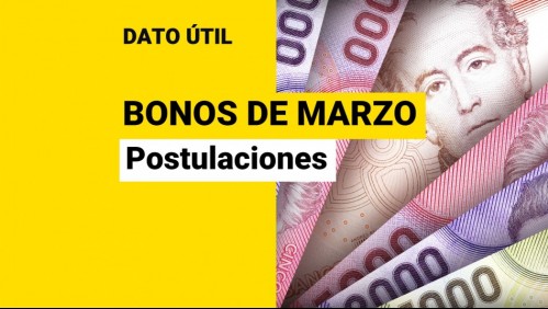 Bonos de marzo: Estos son los beneficios a los que puedes postular