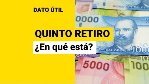 Quinto retiro del 10%: ¿En qué está el proyecto?