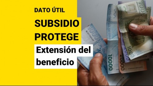 Subsidio Protege: ¿Quiénes pueden recibir los pagos de la extensión por tres meses?