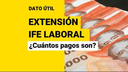 IFE Laboral: ¿Cuántos pagos contempla la extensión del beneficio?