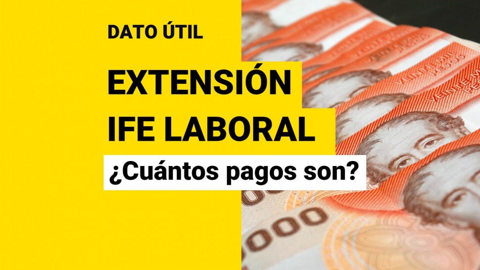IFE Laboral: ¿Cuántos pagos contempla la extensión del beneficio?