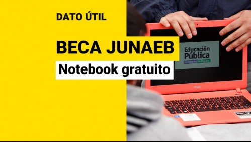 Notebook gratuito de la Junaeb: Conoce quiénes recibirán las Becas TIC