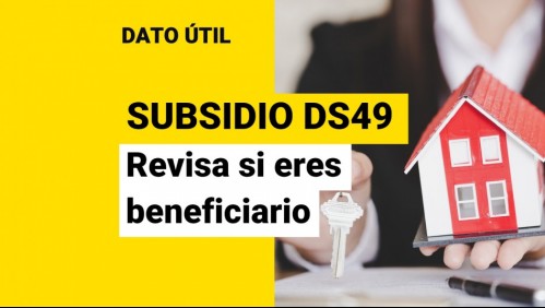 Publican resultados del Subsidio DS49: Revisa si fuiste seleccionado