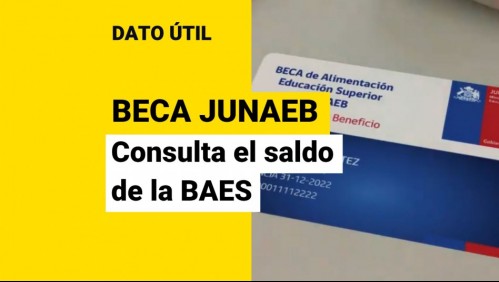 Primera carga de la tarjeta Junaeb: ¿Cómo puedo revisar el saldo de la BAES?