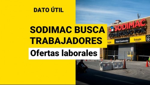 Sodimac busca trabajadores: Revisa cuáles son las ofertas laborales