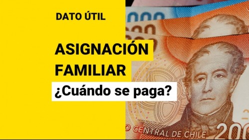 Asignación Familiar: ¿Cuándo se pagan los montos del beneficio?