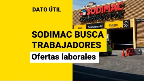 Sodimac busca trabajadores: Conoce las ofertas laborales que posee y cómo postular