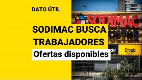 Sodimac busca trabajadores: Revisa cuáles son las ofertas laborales disponibles
