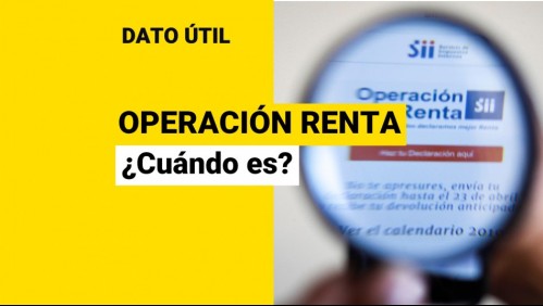 Operación Renta 2022: ¿Cuándo comienza la declaración de impuestos?