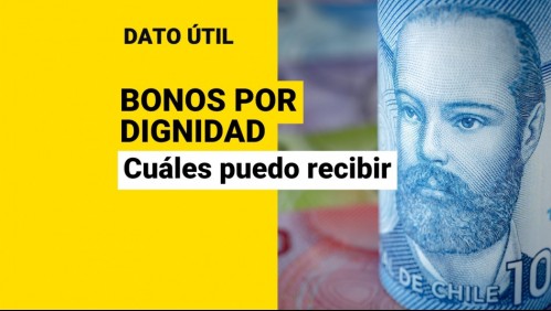 Bonos por Dignidad: ¿Qué pagos mensuales puedo recibir?