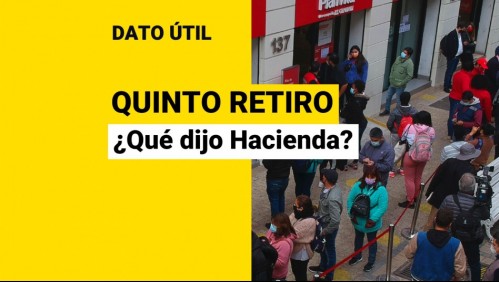 Quinto retiro del 10%: ¿Qué dijeron desde el Ministerio de Hacienda?