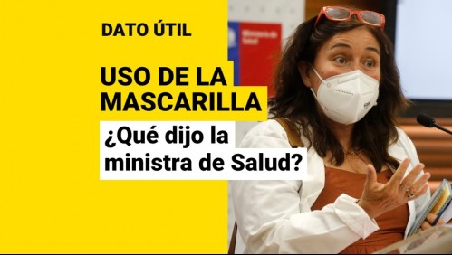 Mascarillas: ¿Qué opina la ministra de Salud sobre flexibilizar su uso?