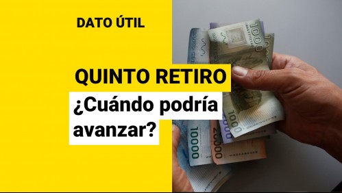 Proyecto del Quinto Retiro: ¿Cuándo podría avanzar nuevamente la iniciativa?