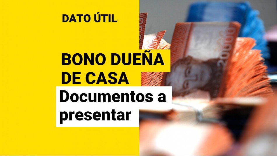 Bono Dueña de Casa: ¿Cuáles son los documentos que se deben presentar?