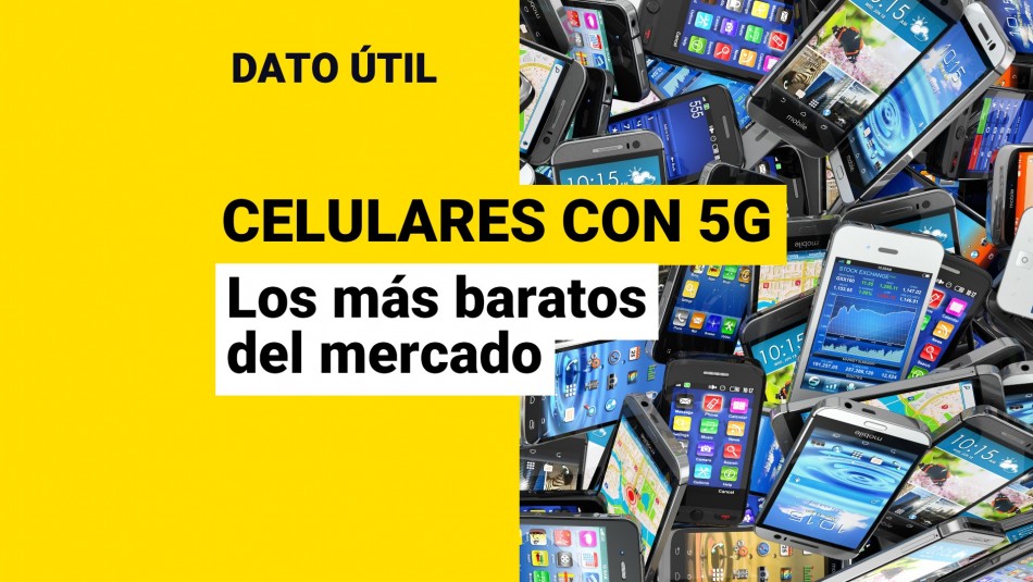 Cuáles son los teléfonos con 5G más baratos del mercado?