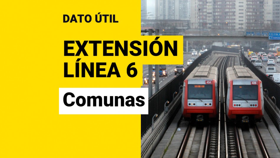 Extensión Línea 6 del Metro: ¿En qué comunas estarán las nuevas estaciones?