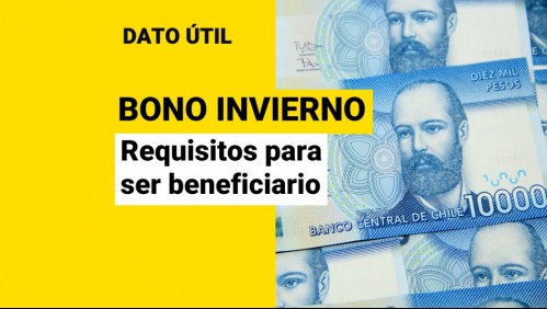 Bono Invierno 2022: ¿Qué requisitos debo cumplir para recibir los pagos?